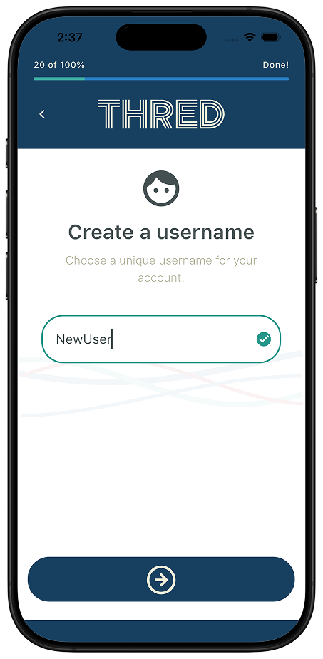 Pick a handle — no real name is ever required Thred onboarding screen titled Create a username, with a username typed and a green check confirming it is available